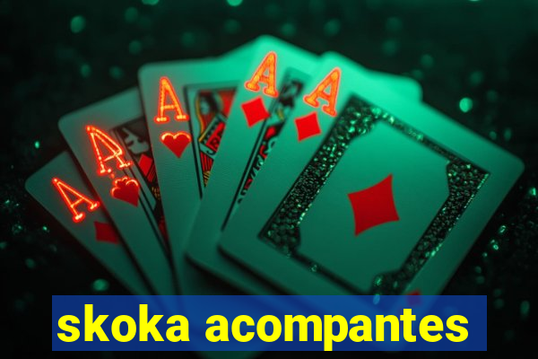 skoka acompantes